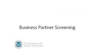 Business Partner Screening Business Partner Screening Importer Clients