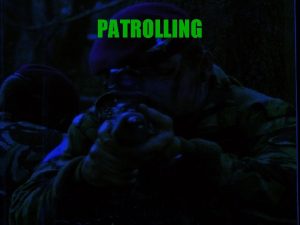 Aims of patrolling