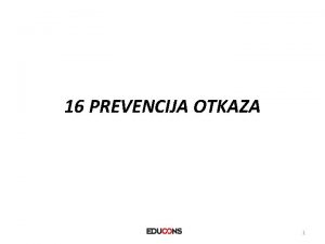 16 PREVENCIJA OTKAZA 1 Postupci 1 ugraditi u