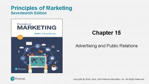 Principles of Marketing Seventeenth Edition Chapter 15 Advertising
