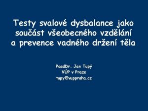 Testy svalov dysbalance jako soust veobecnho vzdln a