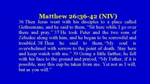 Matthew 26:36-42