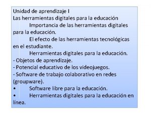 Unidad de aprendizaje I Las herramientas digitales para