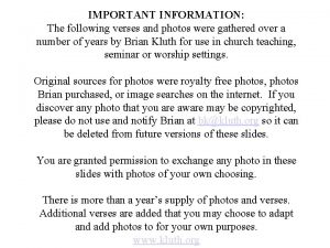 IMPORTANT INFORMATION The following verses and photos were