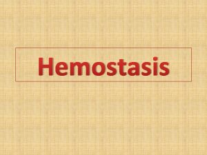 Hemostasis Hemostasis Hemostasis or haemostasis from the Ancient