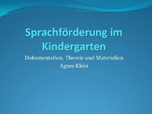 Sprachfrderung im Kindergarten Dokumentation Theorie und Materialien Agnes