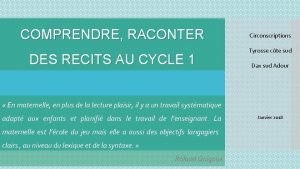 COMPRENDRE RACONTER DES RECITS AU CYCLE 1 Circonscriptions
