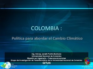 COLOMBIA Poltica para abordar el Cambio Climtico Ing