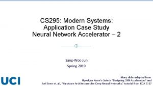 CS 295 Modern Systems Application Case Study Neural