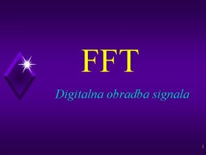 FFT Digitalna obradba signala 1 Uvod u u