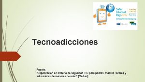 Tecnoadicciones Fuente Capacitacin en materia de seguridad TIC