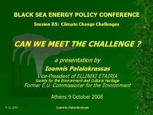 BLACK SEA ENERGY POLICY CONFERENCE Session B 5