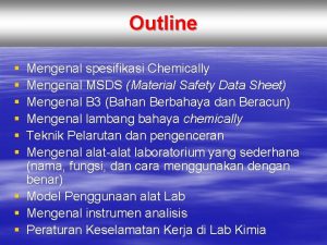 Outline Mengenal spesifikasi Chemically Mengenal MSDS Material Safety