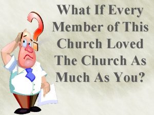 What If Every Member of This Church Loved
