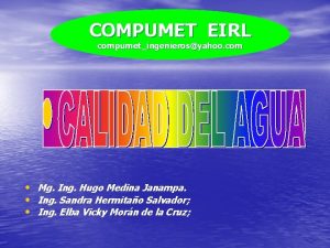 COMPUMET EIRL compumetingenierosyahoo com Mg Ing Hugo Medina
