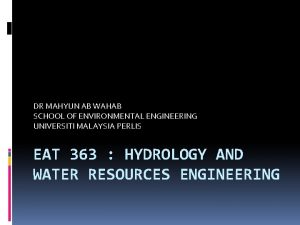 DR MAHYUN AB WAHAB SCHOOL OF ENVIRONMENTAL ENGINEERING