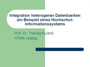 Integration heterogener Datenbanken am Beispiel eines Hochschul Informationssystems