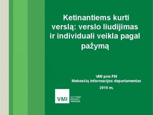 Ketinantiems kurti versl verslo liudijimas ir individuali veikla