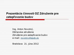 Prezentcia innosti OZ Zdruenie pre zatepovanie budov Ing