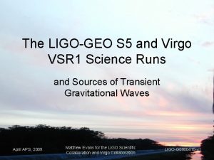 The LIGOGEO S 5 and Virgo VSR 1