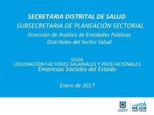 SECRETARIA DISTRITAL DE SALUD SUBSECRETARIA DE PLANEACIN SECTORIAL