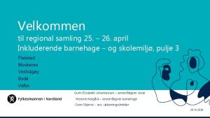 Velkommen til regional samling 25 26 april Inkluderende