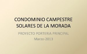 CONDOMINIO CAMPESTRE SOLARES DE LA MORADA PROYECTO PORTERIA