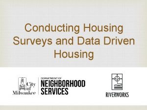Conducting Housing Surveys and Data Driven Housing Basics