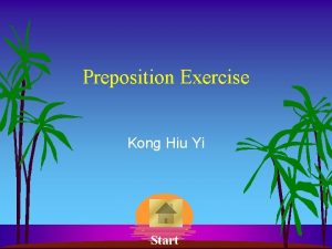 Preposition Exercise Kong Hiu Yi Start in at