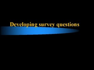 Developing survey questions