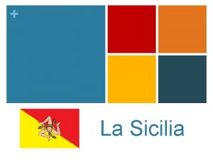 La Sicilia La Sicilia un isole al sud