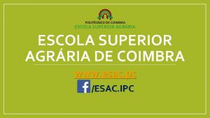 ESCOLA SUPERIOR AGRRIA DE COIMBRA www esac pt