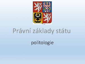 1 Prvn zklady sttu politologie Pojmy stava zkonodrn