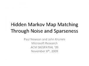 Hidden markov map matching through noise and sparseness