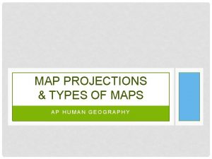 Types of maps ap human geography