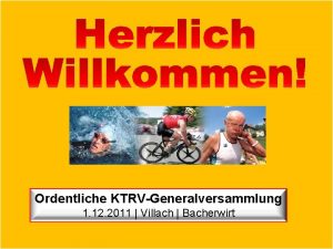 Ordentliche KTRVGeneralversammlung 1 12 2011 Villach Bacherwirt Die