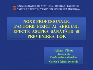 NOXE PROFESIONALE FACTORII FIZICI AI AERULUI EFECTE ASUPRA