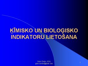 MISKO UN BIOLOISKO INDIKATORU LIETOANA Gints Crulis 2016