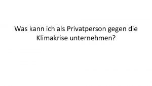 Was kann ich als Privatperson gegen die Klimakrise