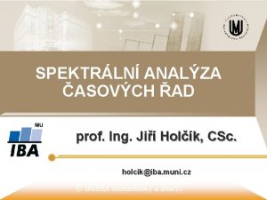 SPEKTRLN ANALZA ASOVCH AD prof Ing Ji Holk