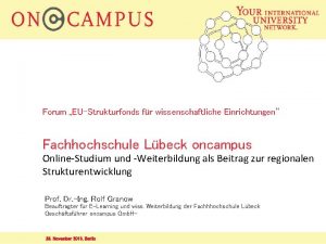 Forum EUStrukturfonds fr wissenschaftliche Einrichtungen Fachhochschule Lbeck oncampus