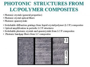 PHOTONIC STRUCTURES FROM LCPOLYMER COMPOSITES Photonic crystals general