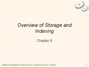 Overview of Storage and Indexing Chapter 8 Database