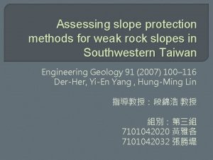 Assessing slope protection methods for weak rock slopes