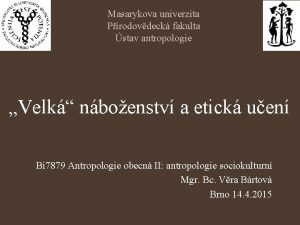 Masarykova univerzita Prodovdeck fakulta stav antropologie Velk nboenstv