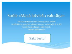 Sple Maz latvieu valodia Katr jautjum izvlies vienu