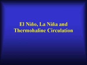 El Nio La Nia and Thermohaline Circulation El