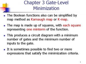 Chapter 3 GateLevel Minimization n n The Boolean