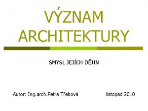 VZNAM ARCHITEKTURY SMYSL JEJCH DJIN Autor Ing arch