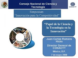 Consejo Nacional de Ciencia y Tecnologa Simposium Innovacin